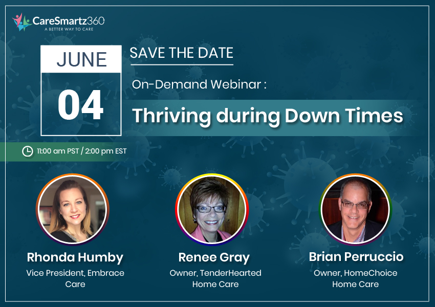 Caresmartz Home Care Webinar Thriving During Down Times
