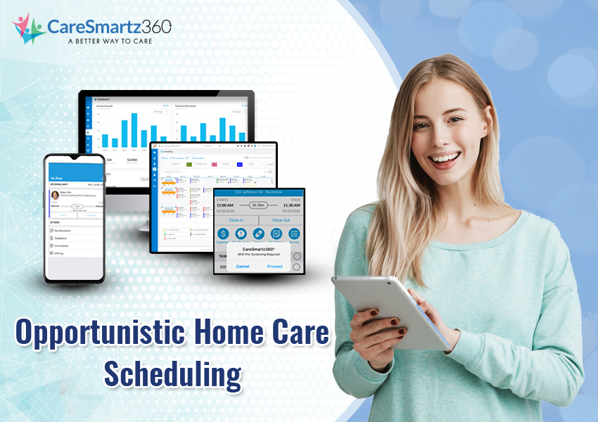 Opportunistic Home Care Scheduling Caresmartz