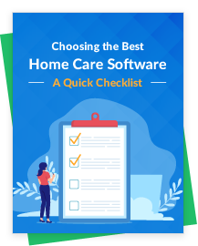 Choosing the Best Home Care Software – A Quick Checklist