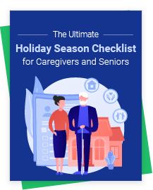 Caregivers and Seniors: What’s on your Holiday Checklist?