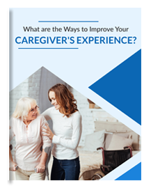 Improve your Caregiver Experience