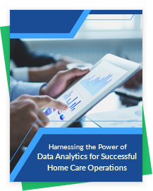 Unleashing the Power of Data Analytics: Home Care Success