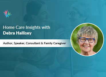 Family Caregiver Expert Insight by Debra Hallisey