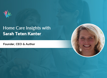 Home Care Expert Insights by Sarah Teten Kanter