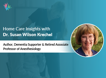 Home Care Expert Insights by Susan Wilson