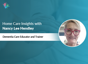 Home Care Expert Insights by Nancy Lee Hendley