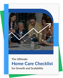 Ready, Set, Launch: A Practical Checklist for Growing Your Home Care Venture
