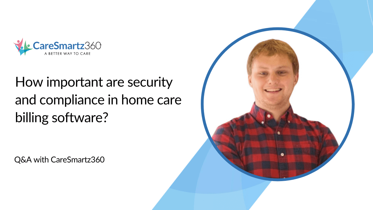 security and compliance in home care billing software