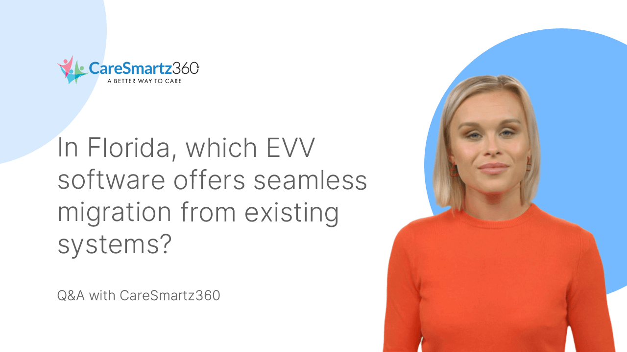 evv software migration for florida's home care agencies
