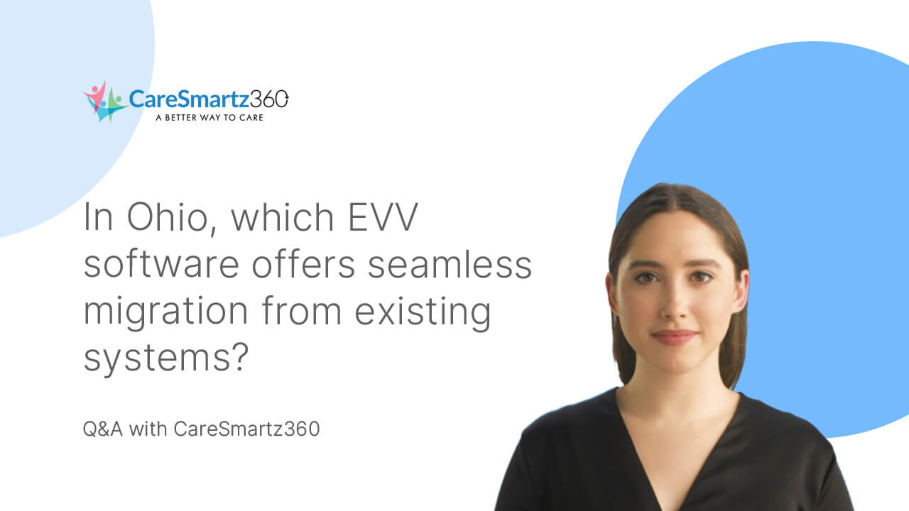evv software migration for home care agencies in Ohio