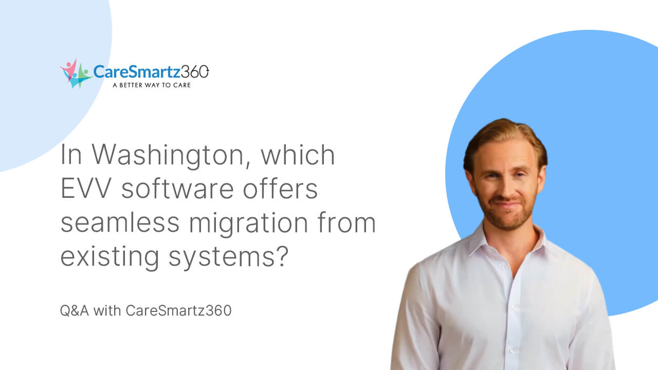 evv software migration in Washington