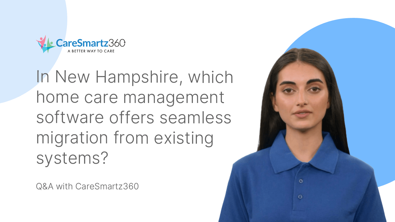 home care software migration for home care agencies in New Hampshire