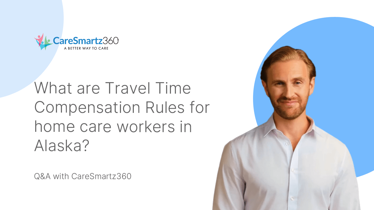 Travel time compensation for caregivers in Alaska