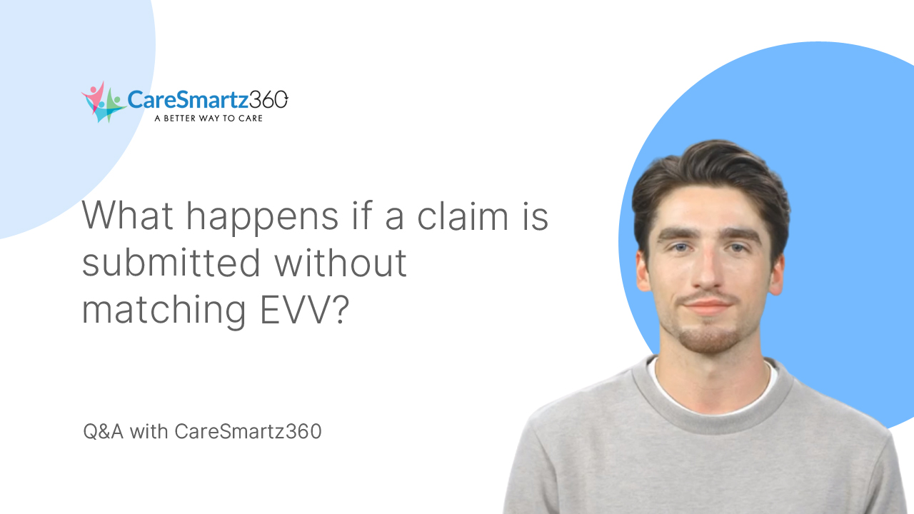 consequences of submitting claims without matching evv