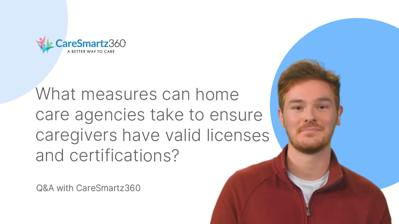 measures to verify caregiver credentials in home care agencies