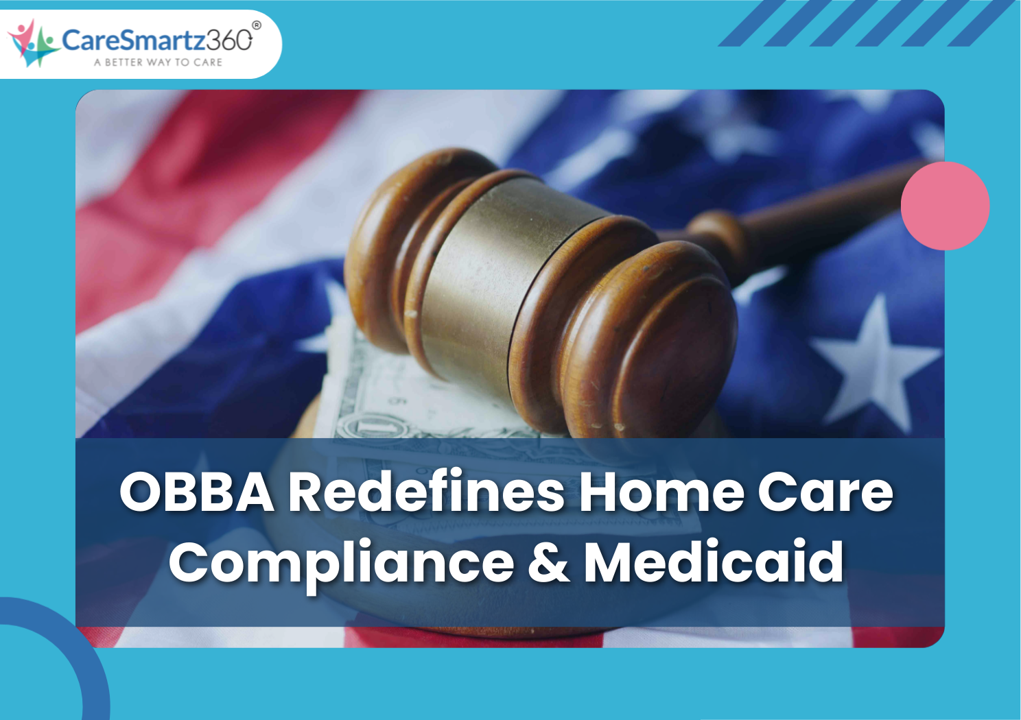 OBBA Medicaid Updates: Medicaid Coverage & Home Care Compliance
