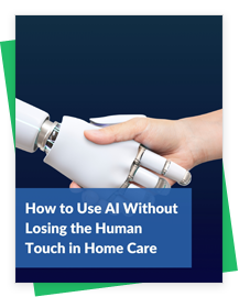 AI in Home Care: Balance Technology with Human Touch
