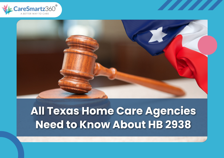 HB 2938: Key Updates for Texas Home Care Agencies