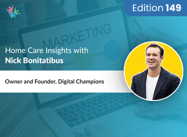 In Conversation with Nick Bonitatibus on Why Authentic Content Wins in Home Care Marketing