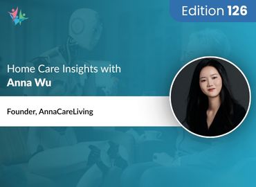 In Conversation with Anna Wu to Bring Her Insights on Navigating Global AI/Robotics Entry in Senior Care