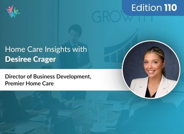 In Conversation with Desiree Crager to Bring Her Insights on Strategies for Compassionate Home Care Growth