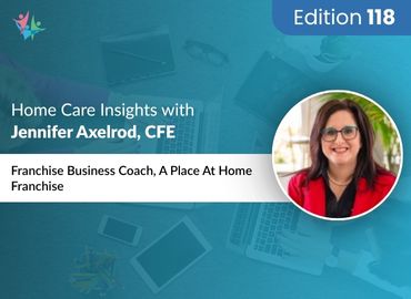 In Conversation with Jennifer Axelrod on Overcoming Hurdles and Embracing Trends in Home Care Franchising