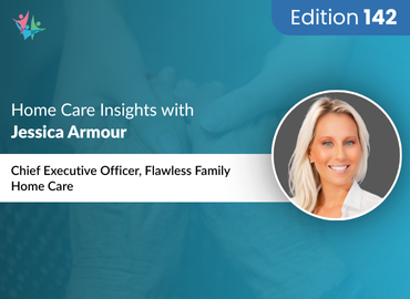 In Conversation with Jessica Armour on Balancing Expansion and Excellence in Home Care