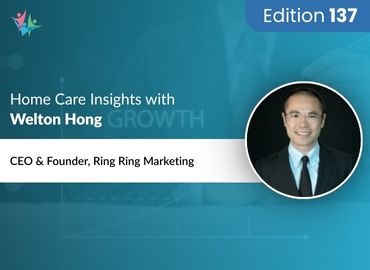 In Conversation with Welton Hong on Converting Web Traffic into Home Care Leads