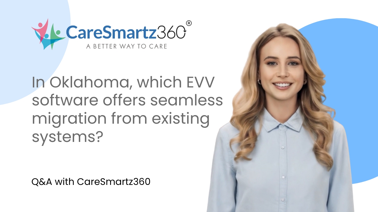 EVV Software Migration for agencies in Oklahoma