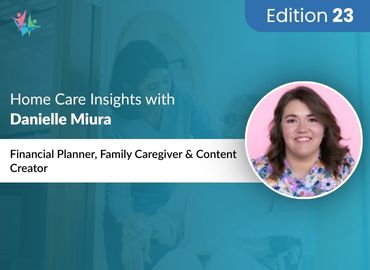 In Conversation with Danielle Miura to Bring Her Insights on Family Caregiver Financial Planning