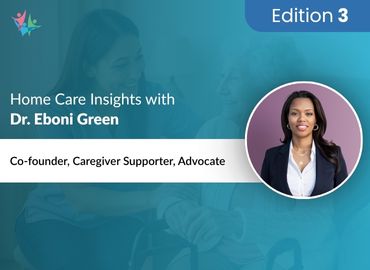 In Conversation with Dr. Eboni Green to Bring Her Insights on Supporting Caregivers As They Provide Care