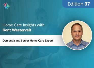 In Conversation with Kent Westervelt to Bring His Insights on Dementia Care