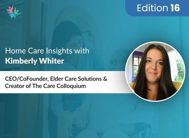 In Conversation with Kimberly Whiter to Bring Her Insights on Advising & Hiring Family Caregivers