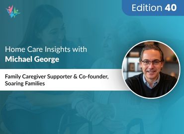 In Conversation with Michael George to Bring His Insights on Becoming a Caregiver Supporter