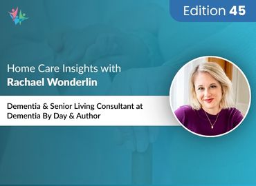 In Conversation with Rachael Wonderlin to Bring Her Insights on Elderly Dementia Support