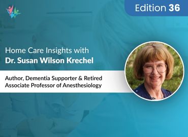 In Conversation with Dr. Susan Wilson Krechel to Bring Her Insights on Dementia Care