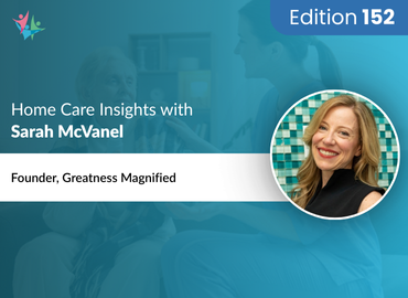 In Conversation with Sarah McVanel on Managing Change, Culture & Careers in Canadian Home Care