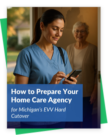 Michigan EVV Guide for Home Care Agencies