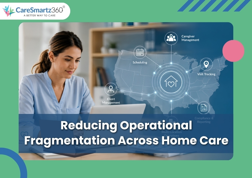 Reducing Operational Fragmentation in Home Care